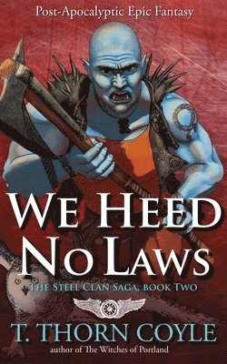 We Heed No Laws