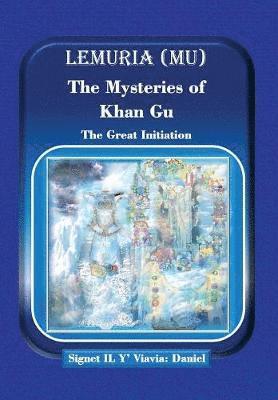 Signet Il Y' Viavia Daniel, Daniel Howard Schmidt - Lemuria (Mu) The Mysteries of Khan Gu, Inbunden. Tillgänglighet: Lägg i varukorg