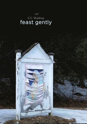 G.C. Waldrep - feast gently, Häftad