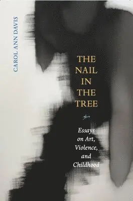 Carol Ann Davis - Nail in the Tree, Häftad. Tillgänglighet: Kommande