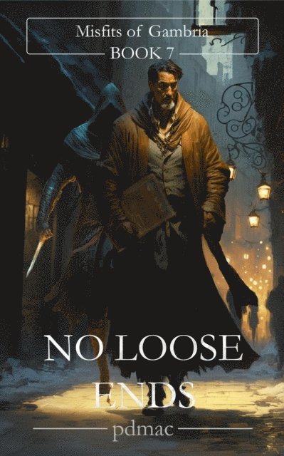 pdmac - No Loose Ends (Misfits of Gambria Book 7), E-bok