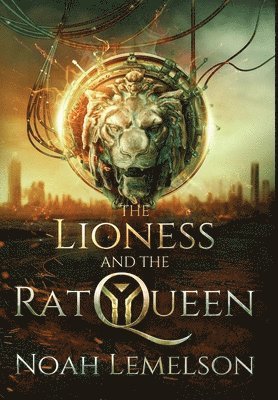 Noah Lemelson - Lioness and the Rat Queen, Inbunden