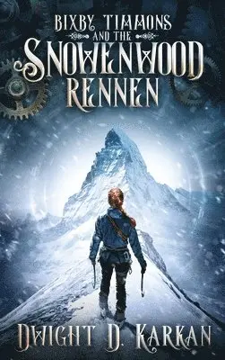 Dwight Karkan - Bixby Timmons and the Snowenwood Rennen, Inbunden. Tillgänglighet: Lägg i varukorg