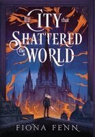 Fiona Fenn - City That Shattered The World, Inbunden