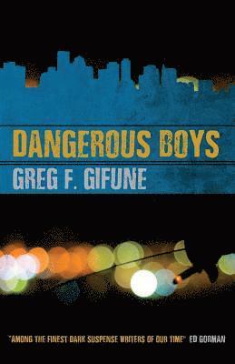 Greg F Gifune - Dangerous Boys, Häftad