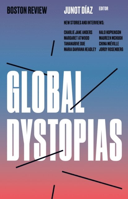 Junot Diaz - Global Dystopias, E-bok