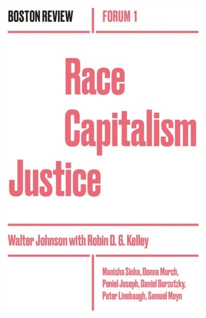 Robin Kelley, et al Walter Johnson - Race Capitalism Justice Vol. 1, E-bok
