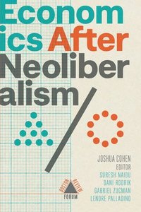 Economics after Neoliberalism