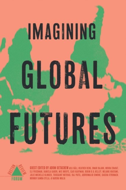Adom Getachew - Imagining Global Futures, E-bok