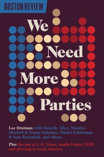 Lee Drutman - We Need More Parties, E-bok