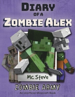 MC Steve - Diary of a Minecraft Zombie Alex, Häftad. Tillgänglighet: Lägg i varukorg