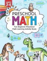 Preschool Math: Fun Beginner Preschool Math Learning Activity Workbook: For Toddlers Ages 2-4, Educational Pre k with Number Tracing,