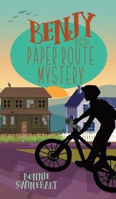 Bonnie Swinehart - Benjy and the Paper Route Mystery, Inbunden