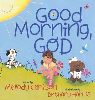 Melody Carlson - Good Morning, God, Inbunden