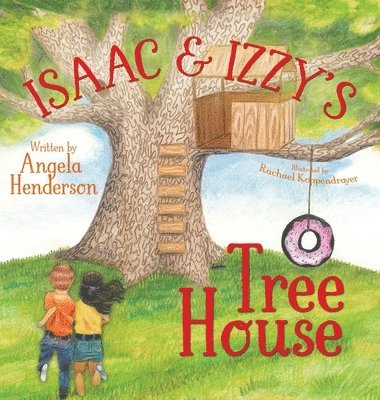 Angela Henderson - Isaac and Izzy's Tree House, Inbunden
