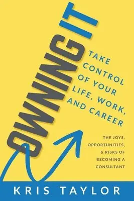Kris Taylor - Owning It: Take Control of Your Life, Work, and Career, Häftad. Tillgänglighet: Lägg i varukorg