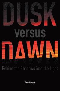Dusk versus Dawn