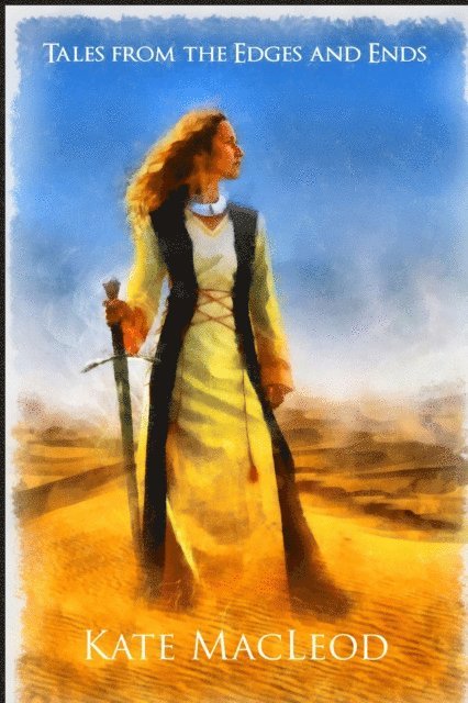 Kate MacLeod - Tales from the Edges and Ends, E-bok