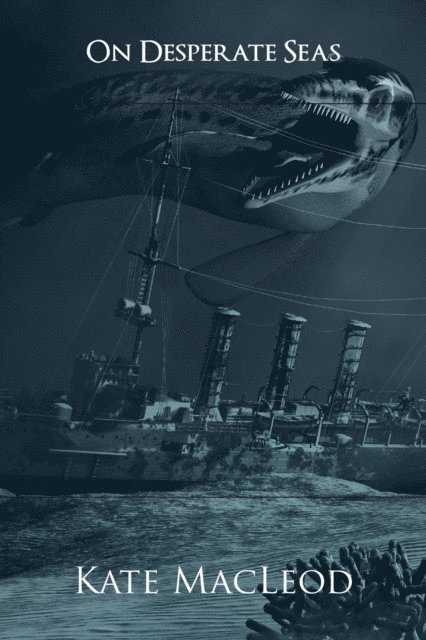 Kate MacLeod - On Desperate Seas, E-bok