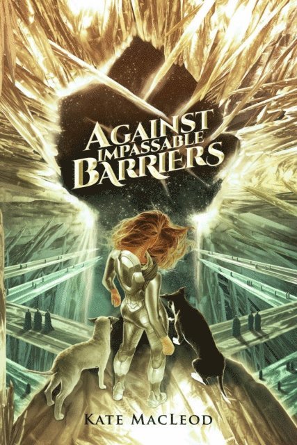 Kate MacLeod - Against Impassable Barriers, E-bok