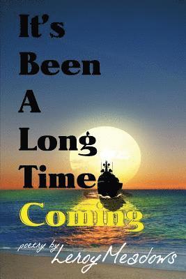 Leroy Meadows - It's Been a Long Time Coming, Häftad