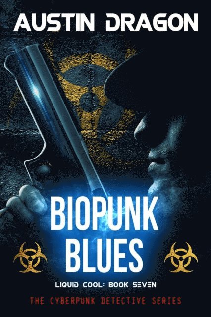 Austin Dragon - BioPunk Blues (Liquid Cool, Book 7), E-bok