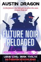 Austin Dragon - Future Noir Reloaded (Liquid Cool, Book 12), Häftad