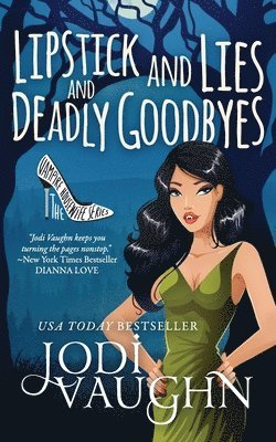 Jodi Vaughn - Lipstick and Lies and Deadly Goodbyes, Häftad