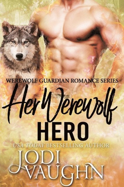 Jodi Vaughn - Her Werewolf Hero, E-bok