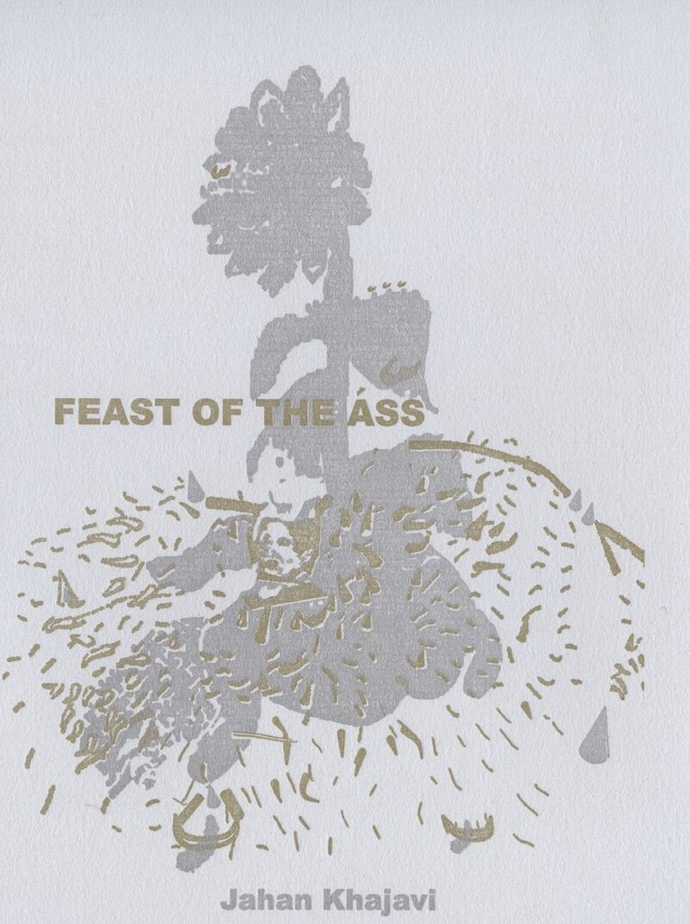 Jahan Khajavi - Feast of the Ass, Häftad