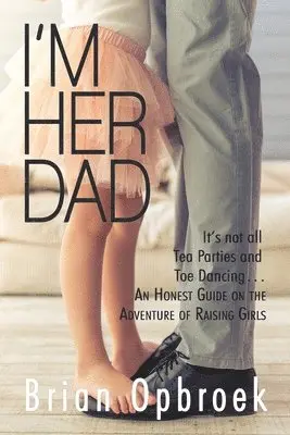Brian Opbroek - I'm Her Dad, Häftad. Tillgänglighet: Lägg i varukorg