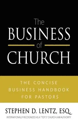 Stephen D Lentz - Business of Church, Häftad. Tillgänglighet: Lägg i varukorg