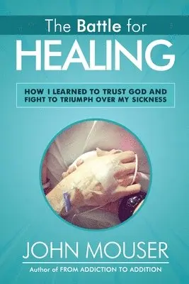 John Mouser - Battle for Healing, Häftad. Tillgänglighet: Lägg i varukorg