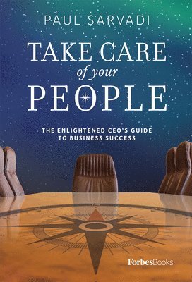 Take Care of your People av Paul Sarvadi