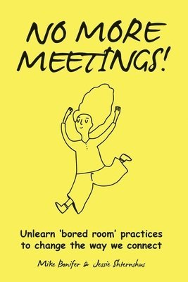 Mike Bonifer, Jessie Shternshus - No More Meetings!, Häftad