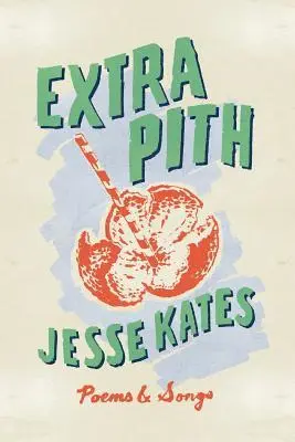 Jesse Kates - Extra Pith, Häftad. Tillgänglighet: Lägg i varukorg