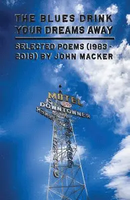 John Macker - The Blues Drink Your Dreams Away, Häftad. Tillgänglighet: Lägg i varukorg