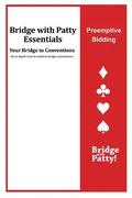 Preemptive Bidding: Bridge with Patty Essentials: Preemptive Bidding