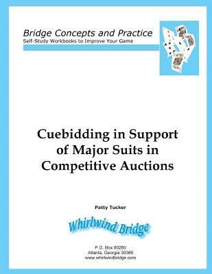 Patty Tucker - Cuebidding in Support of Major Suits in Competitive Auctions, Häftad