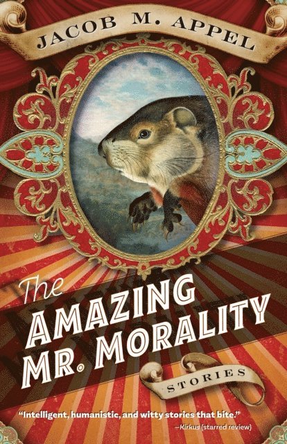 Jacob M. Appel - Amazing Mr. Morality, E-bok
