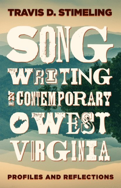 Travis D. Stimeling - Songwriting in Contemporary West Virginia, E-bok