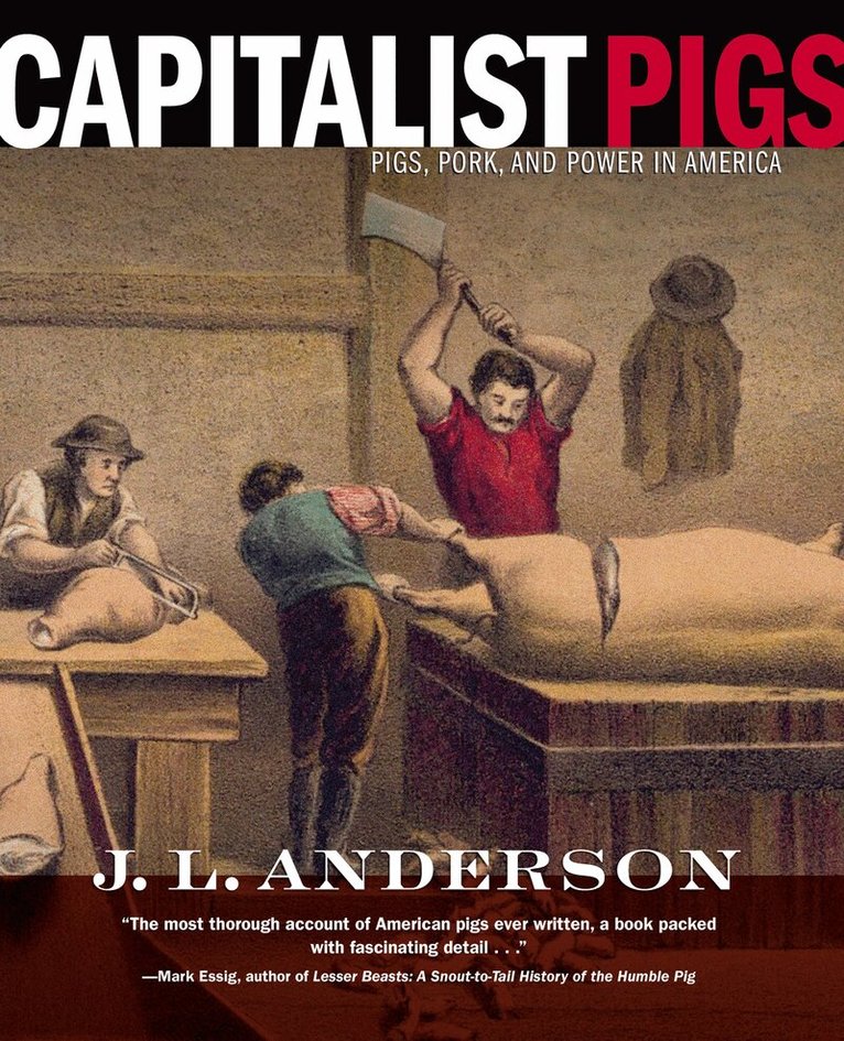 J.L. Anderson - Capitalist Pigs, Häftad