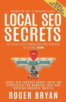 Roger Bryan - Local SEO Secrets: 20 Local SEO Strategies You Should be Using NOW, Häftad