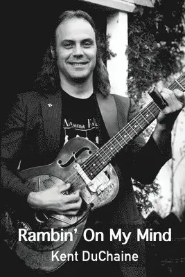 Kent Duchaine - Ramblin' On My Mind, Häftad. Tillgänglighet: Lägg i varukorg