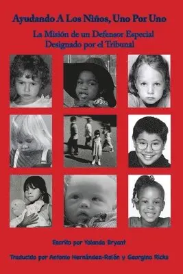 Yolanda Bryant - Ayudando A Los Niños, Uno Por Uno: La Misión de un Defensor Epecial Designado por el Tribunal, Häftad. Tillgänglighet: Lägg i varukorg