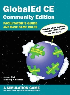 Jeremy Riel, Kimberly A Lawless - GlobalEd CE Community Edition - Facilitator's Guide and Base Game Rules - A Simulation Game for Middle and High School Social Studies, Inbunden. Tillgänglighet: Lägg i varukorg