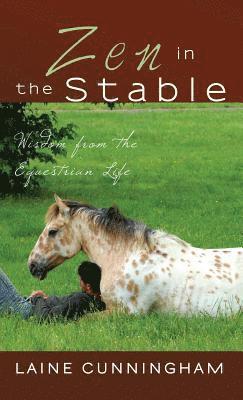 Laine Cunningham - Zen in the Stable, Inbunden. Tillgänglighet: Lägg i varukorg