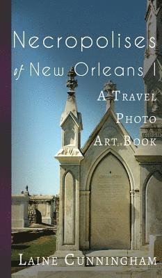 Laine Cunningham - Necropolises of New Orleans I, Inbunden. Tillgänglighet: Lägg i varukorg