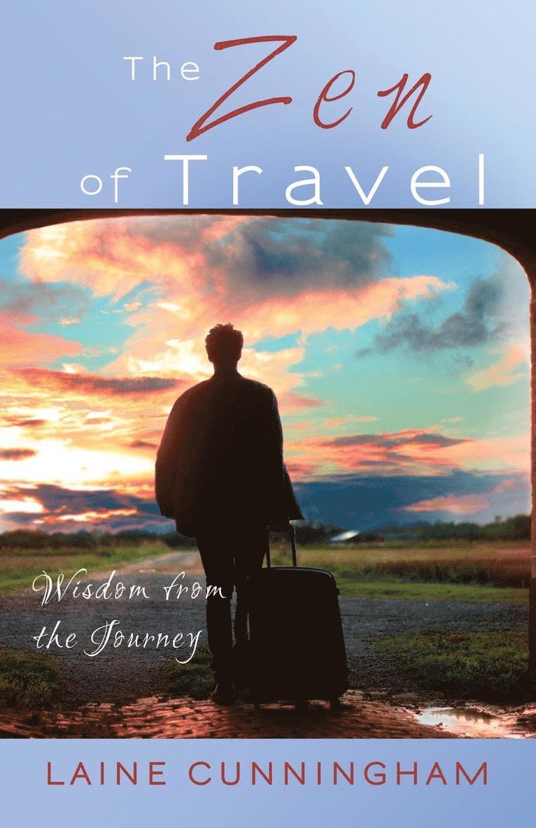 Laine Cunningham - Zen of Travel, Häftad. Tillgänglighet: Lägg i varukorg