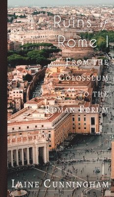 Laine Cunningham - Ruins of Rome I, Inbunden. Tillgänglighet: Lägg i varukorg